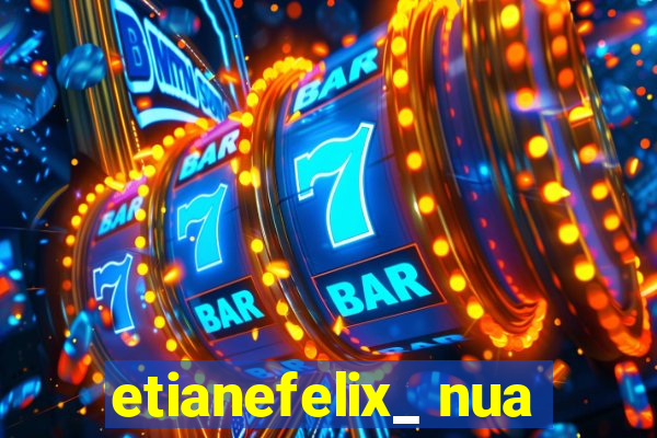 etianefelix_ nua