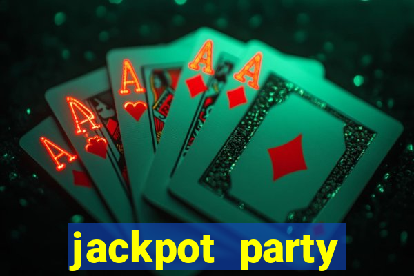 jackpot party casino slot