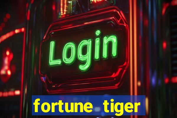 fortune tiger plataforma confiável