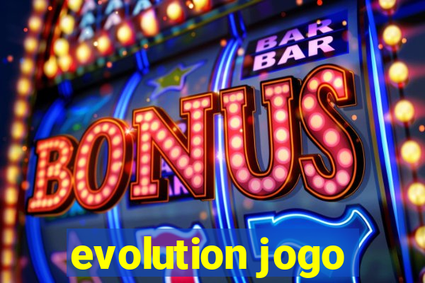 evolution jogo