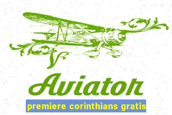 premiere corinthians gratis