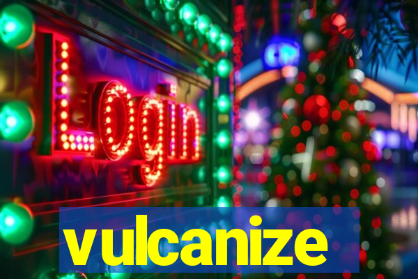 vulcanize