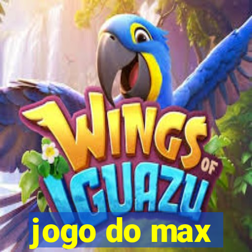 jogo do max