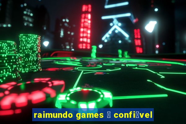 raimundo games 茅 confi谩vel