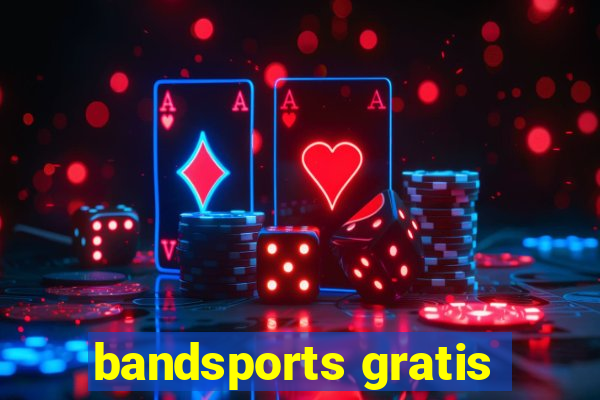 bandsports gratis