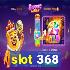 slot 368