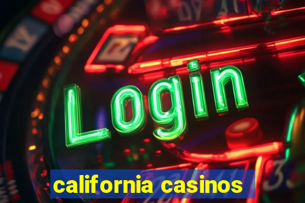 california casinos