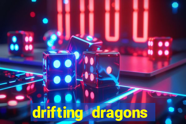 drifting dragons vai ter 2 temporada