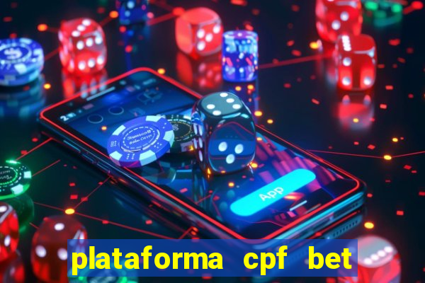 plataforma cpf bet é confiável