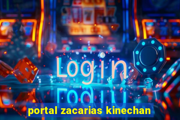 portal zacarias kinechan