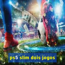 ps5 slim dois jogos