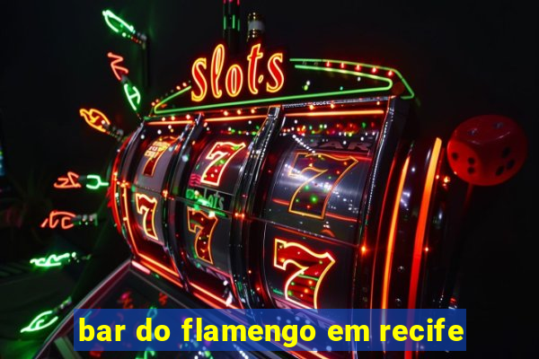 bar do flamengo em recife