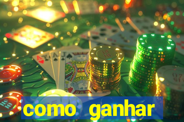 como ganhar dinheiro casino