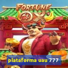 plataforma uau 777