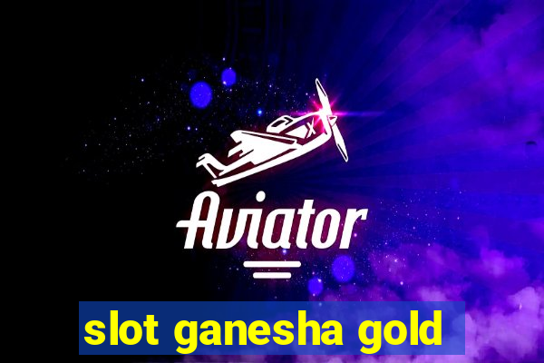 slot ganesha gold