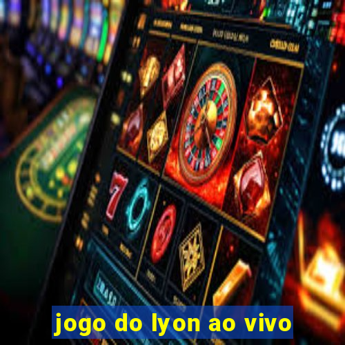 jogo do lyon ao vivo