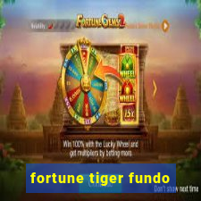 fortune tiger fundo