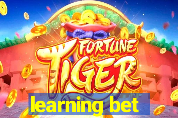 learning bet