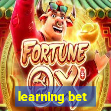 learning bet