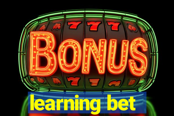 learning bet