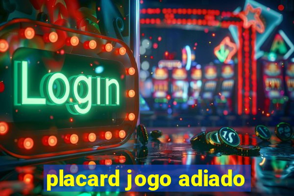 placard jogo adiado