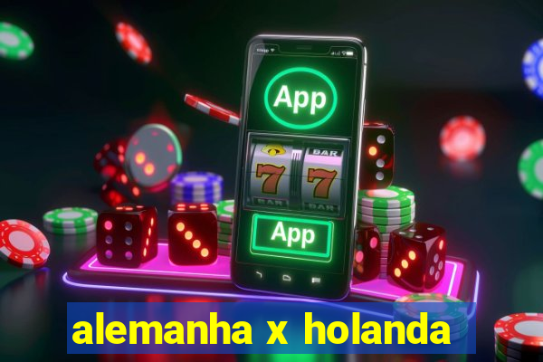 alemanha x holanda