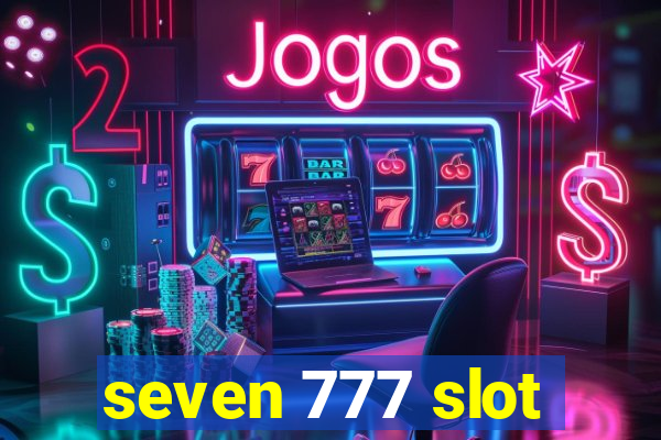 seven 777 slot