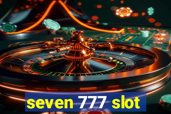 seven 777 slot