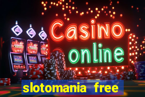 slotomania free slot machines