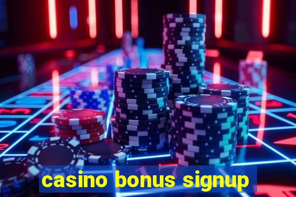 casino bonus signup