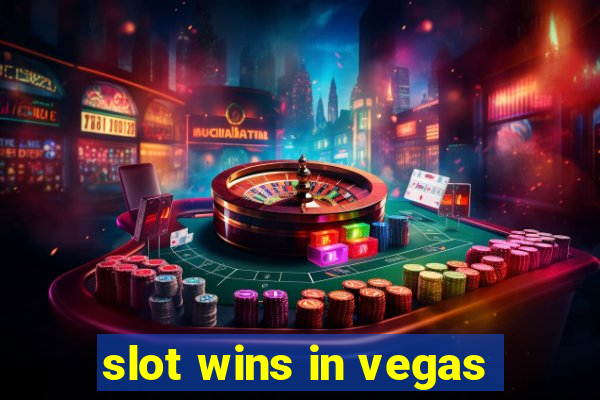 slot wins in vegas