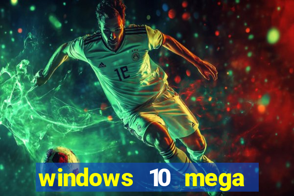 windows 10 mega lite download