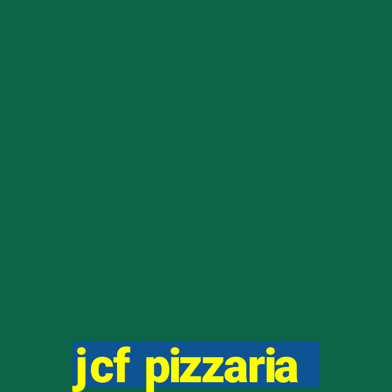 jcf pizzaria