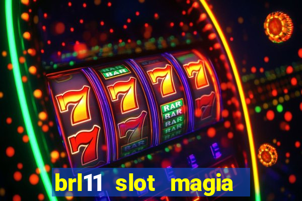 brl11 slot magia paga mesmo