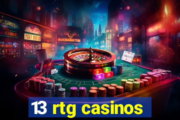 13 rtg casinos