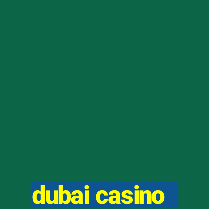 dubai casino