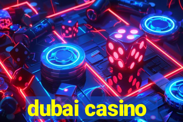 dubai casino