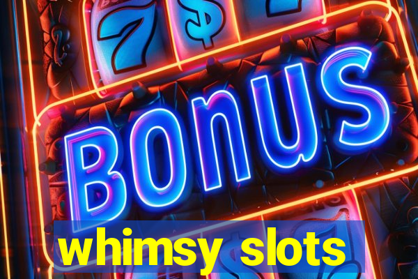 whimsy slots