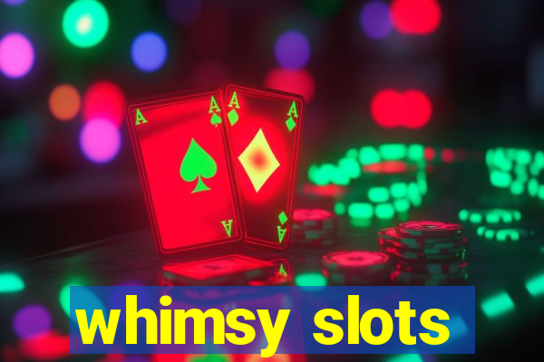 whimsy slots