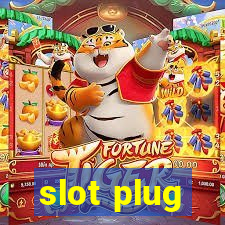 slot plug