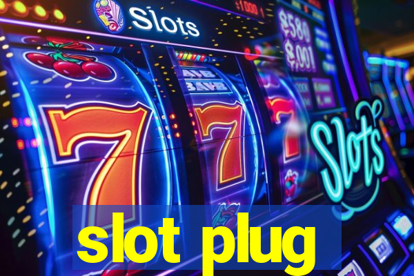 slot plug