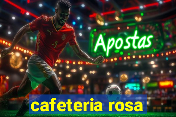 cafeteria rosa