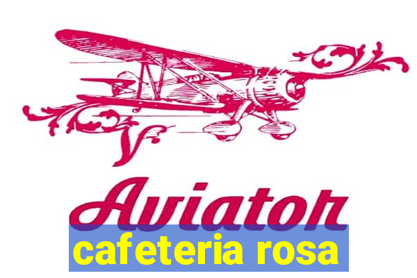 cafeteria rosa