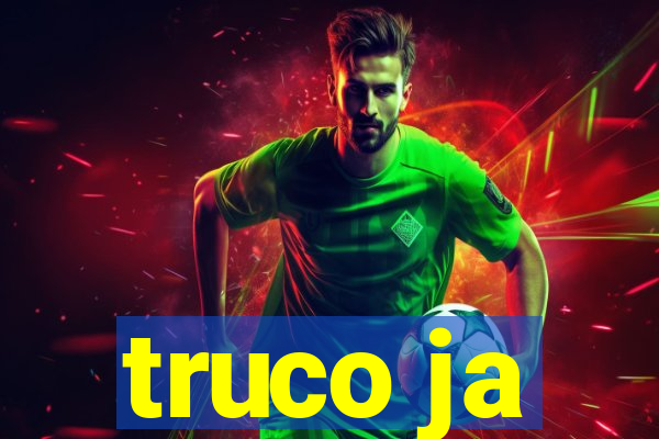 truco ja