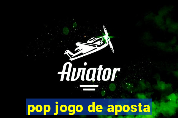 pop jogo de aposta