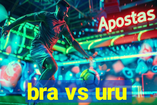 bra vs uru