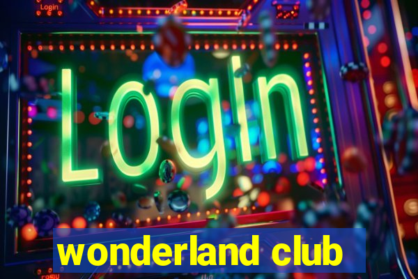 wonderland club