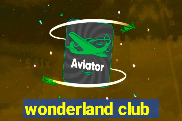 wonderland club