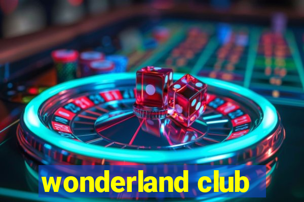 wonderland club