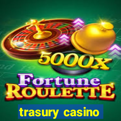 trasury casino